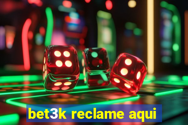 bet3k reclame aqui